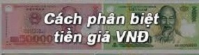 Tiền Việt Nam và cách nhận biết thật - giả